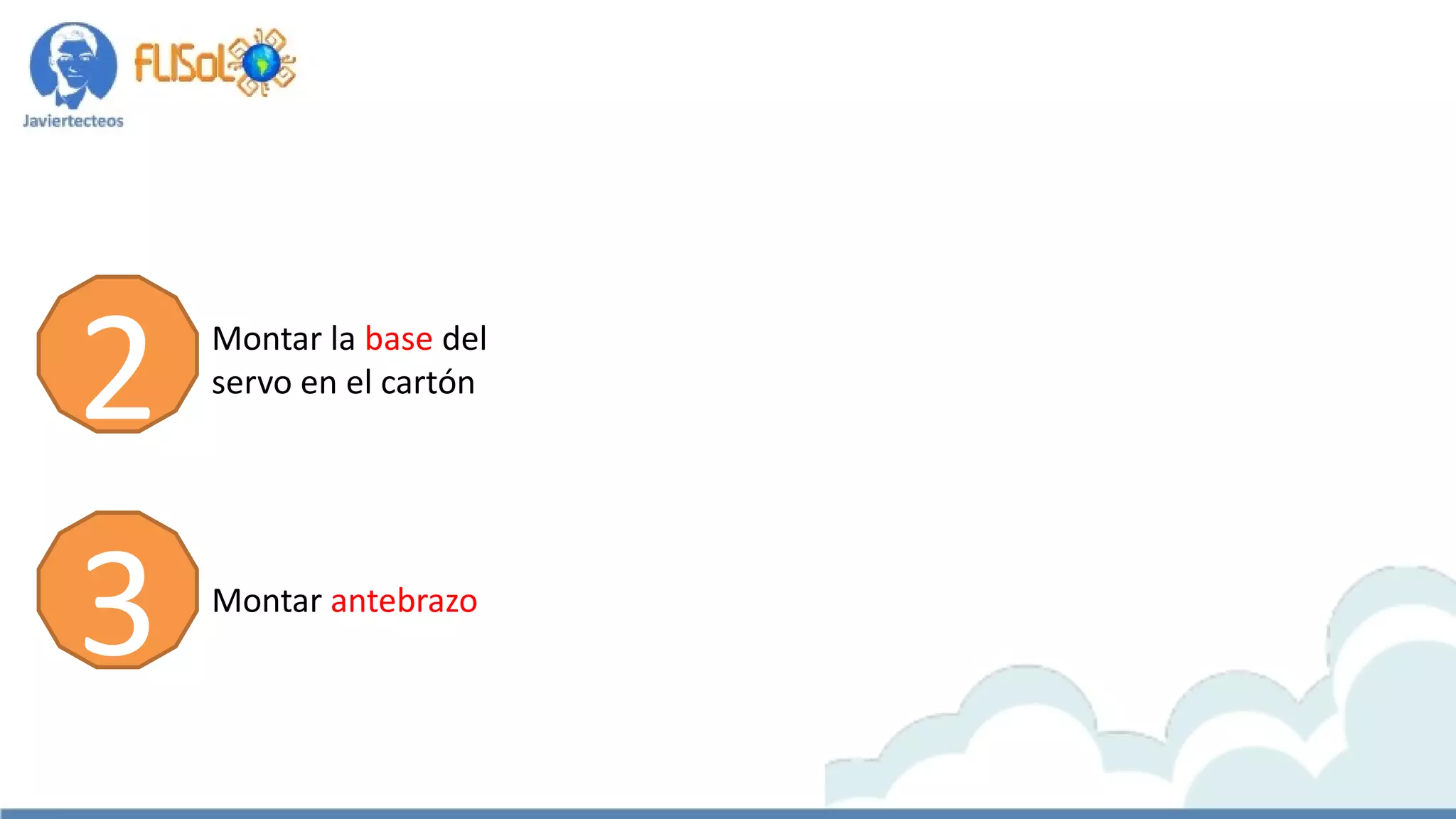 Montar la base del
servo en el cartón
Montar antebrazo
2
3
 