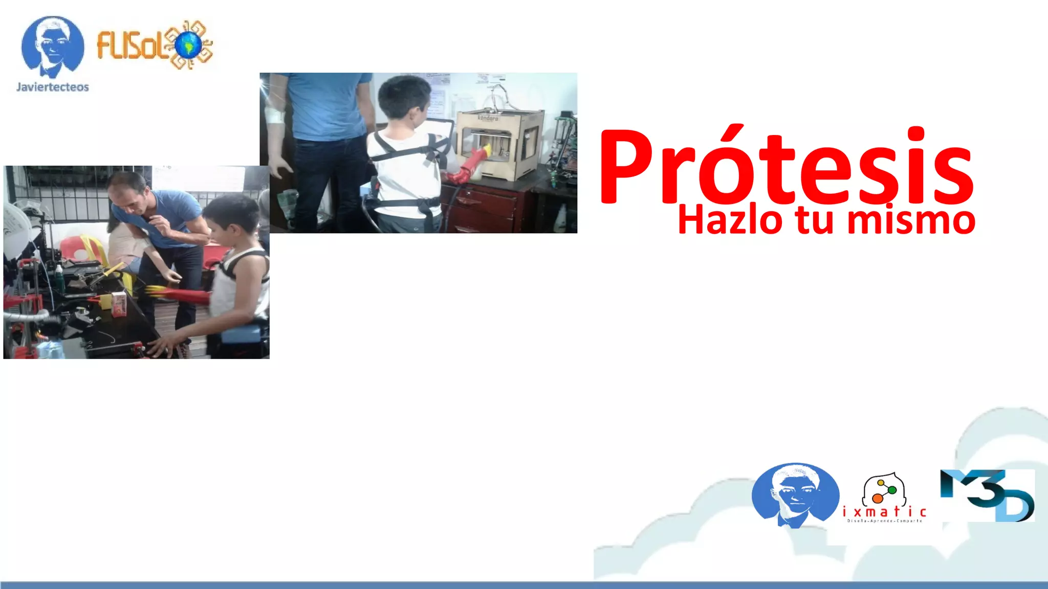 Hazlo tu mismo
Prótesis
 