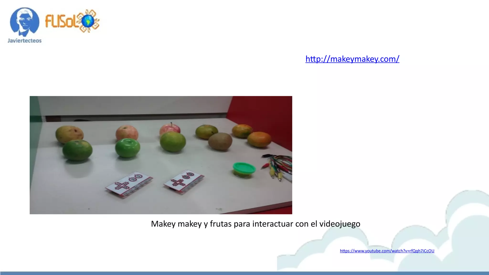 Makey makey y frutas para interactuar con el videojuego
http://makeymakey.com/
https://www.youtube.com/watch?v=rfQqh7iCcOU
 