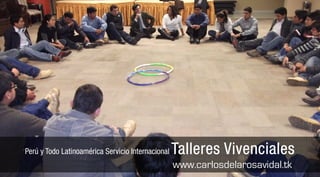 Perú y Todo Latinoamérica Servicio Internacional Talleres VivencialesTalleres VivencialesTalleres VivencialesTalleres Vivenciales
www.carlosdelarosavidal.tk
 