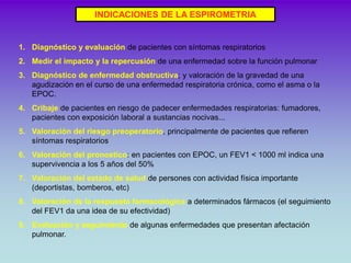 INDICACIONES DE LA ESPIROMETRIA


1. Diagnóstico y evaluación de pacientes con síntomas respiratorios
2. Medir el impacto ...