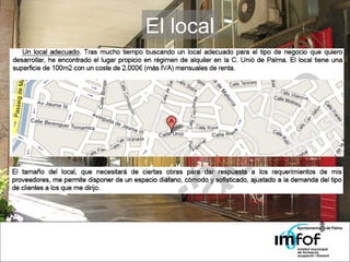 Salir a la calle Observar conductas Preguntarle a la gente El local 