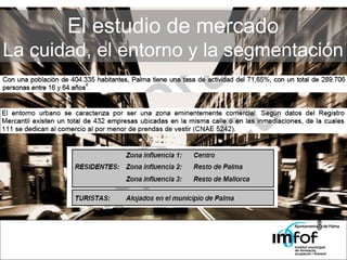 El estudio de mercado La cuidad, el entorno y la segmentación 