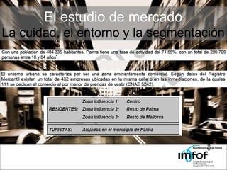 El estudio de mercado La cuidad, el entorno y la segmentación 