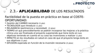 2.3.- APLICABILIDAD DE LOS RESULTADOS
Factibilidad de la puesta en práctica en base al COSTE-
OPORTUNIDAD:
 Gestión del C...