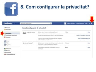 8. Com configurar la privacitat?
 