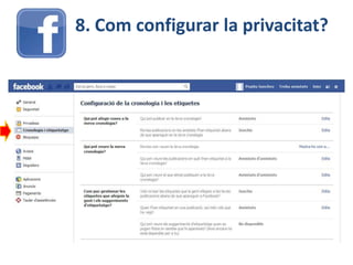8. Com configurar la privacitat?
 