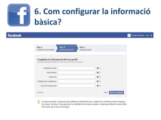 6. Com configurar la informació
bàsica?
 