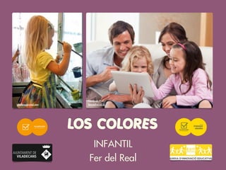 LOS COLORES
INFANTIL
Fer del Real
Family on iPad
femalefirst.co.uk
!
toddlerapproved.com
 