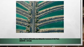 http://upload.wikimedia.org/wikipedia/commons/b/b8/Palm_
jumeirah_core.jpg
 