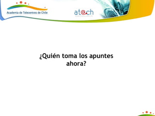 ¿Quién toma los apuntes ahora? 