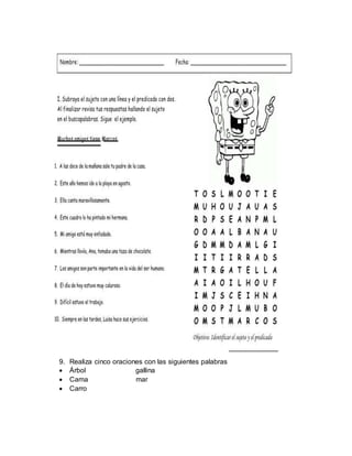 9. Realiza cinco oraciones con las siguientes palabras
 Árbol gallina
 Cama mar
 Carro
 