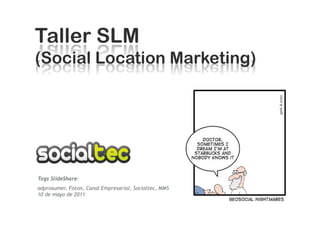 Tags SlideShare:
adprosumer, Foton, Canal Empresarial, Socialtec, MMS
10 de mayo de 2011
 