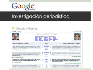 Investigación periodística Google InQuotes. 