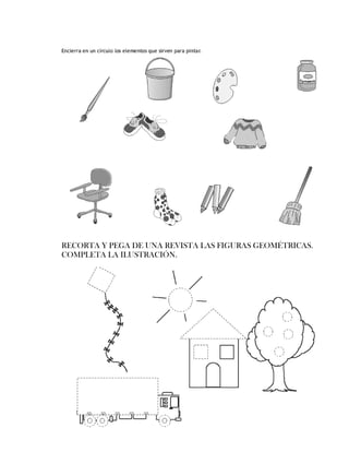 RECORTA Y PEGA DE UNA REVISTA LAS FIGURAS GEOMÉTRICAS.
COMPLETA LA ILUSTRACIÓN.
 