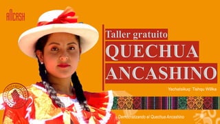 Yachatsikuq: Tishqu Willka
Democratizando el Quechua Ancashino
 