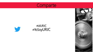 #idURJC
#YoSoyURJC
Comparte
 