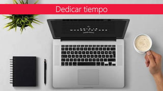 Dedicar tiempo
 