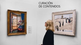 CURACIÓN
DE CONTENIDOS
 
