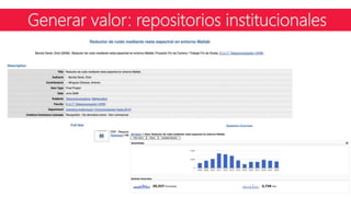 Generar valor: repositorios institucionales
 