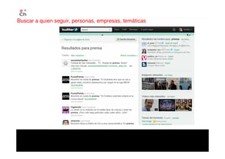 Buscar a quien seguir, personas, empresas, temáticas
 