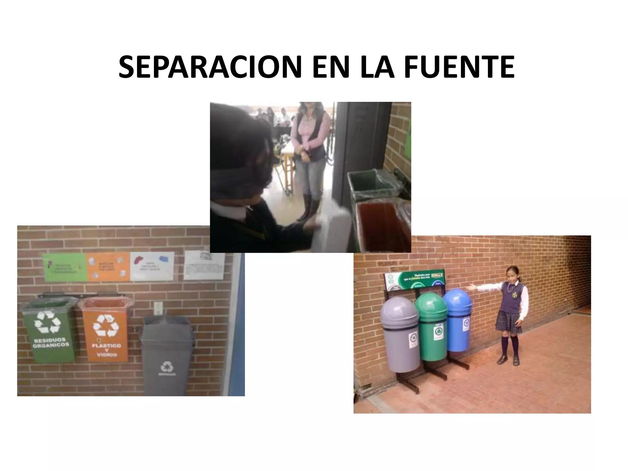 SEPARACION EN LA FUENTE
 