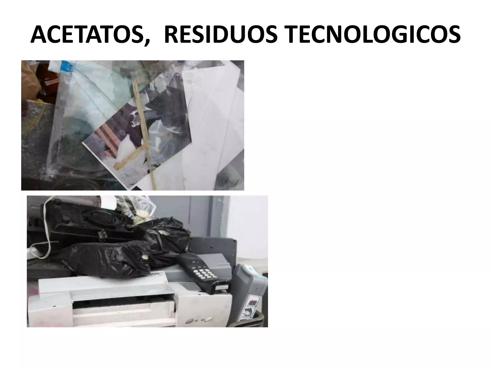 ACETATOS, RESIDUOS TECNOLOGICOS
 