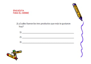 ENCUESTA
PARA EL CIERRE