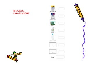 ENCUESTA
PARA EL CIERRE