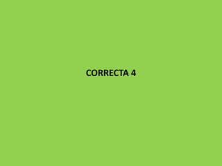 CORRECTA 4
 