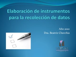 Año 2010
Dra. Beatriz Checchia
 