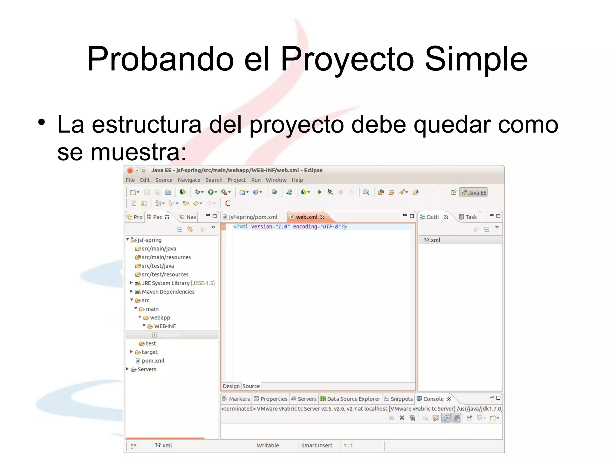 Probando el Proyecto Simple

    La estructura del proyecto debe quedar como
    se muestra:
 