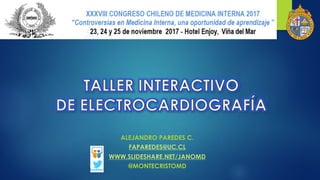 ALEJANDRO PAREDES C.
FAPAREDES@UC.CL
WWW.SLIDESHARE.NET/JANOMD
@MONTECRISTOMD
 