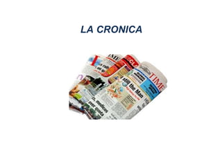 LA CRONICA
 
