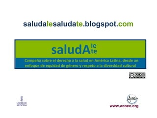 saludalesaludate.blogspot.com




                      www.acoec.org
 