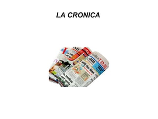 LA CRONICA
 