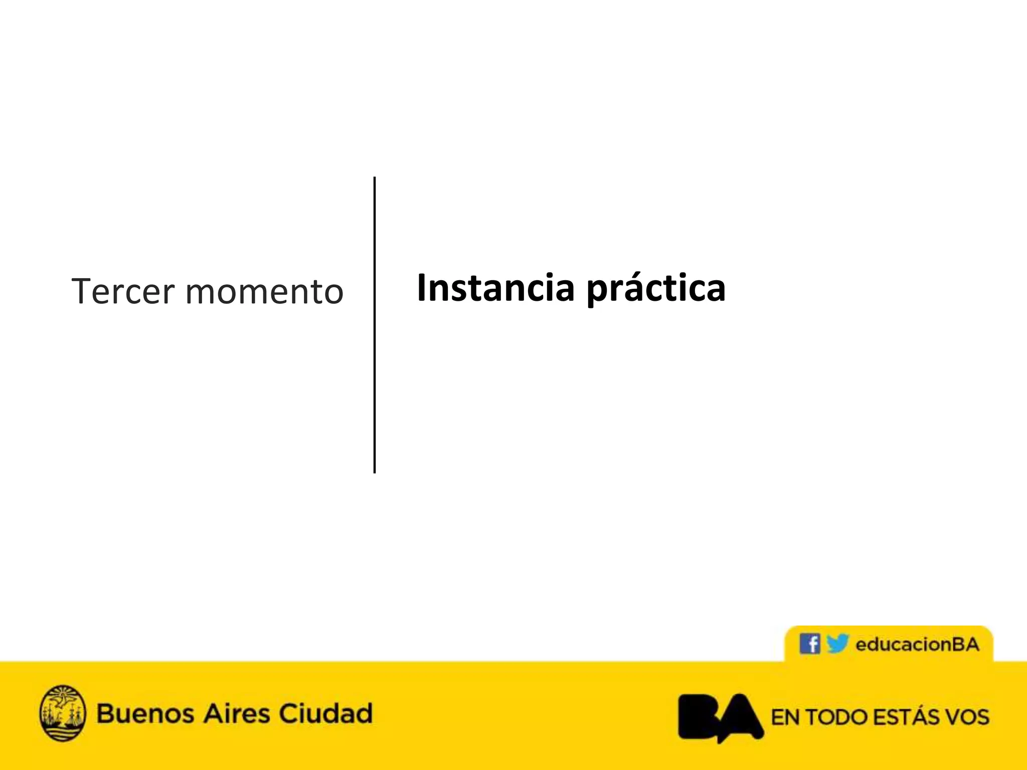 Tercer momento Instancia práctica
 