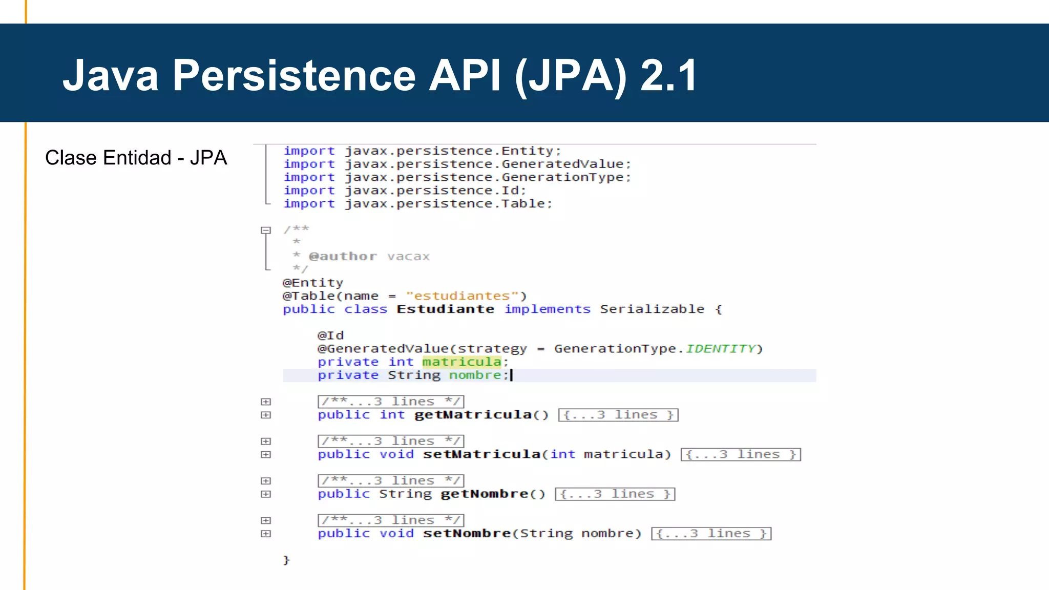 Java Persistence API (JPA) 2.1 
Clase Entidad - JPA 
 