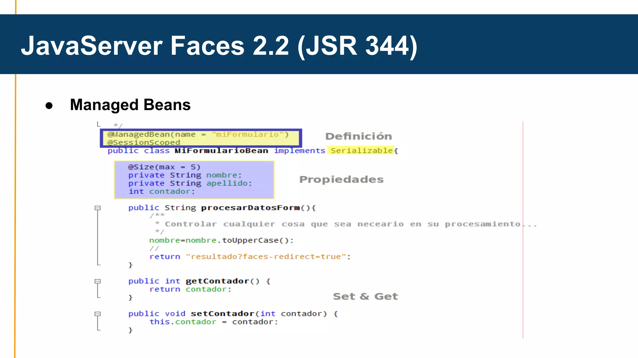 JavaServer Faces 2.2 (JSR 344) 
● Managed Beans 
 