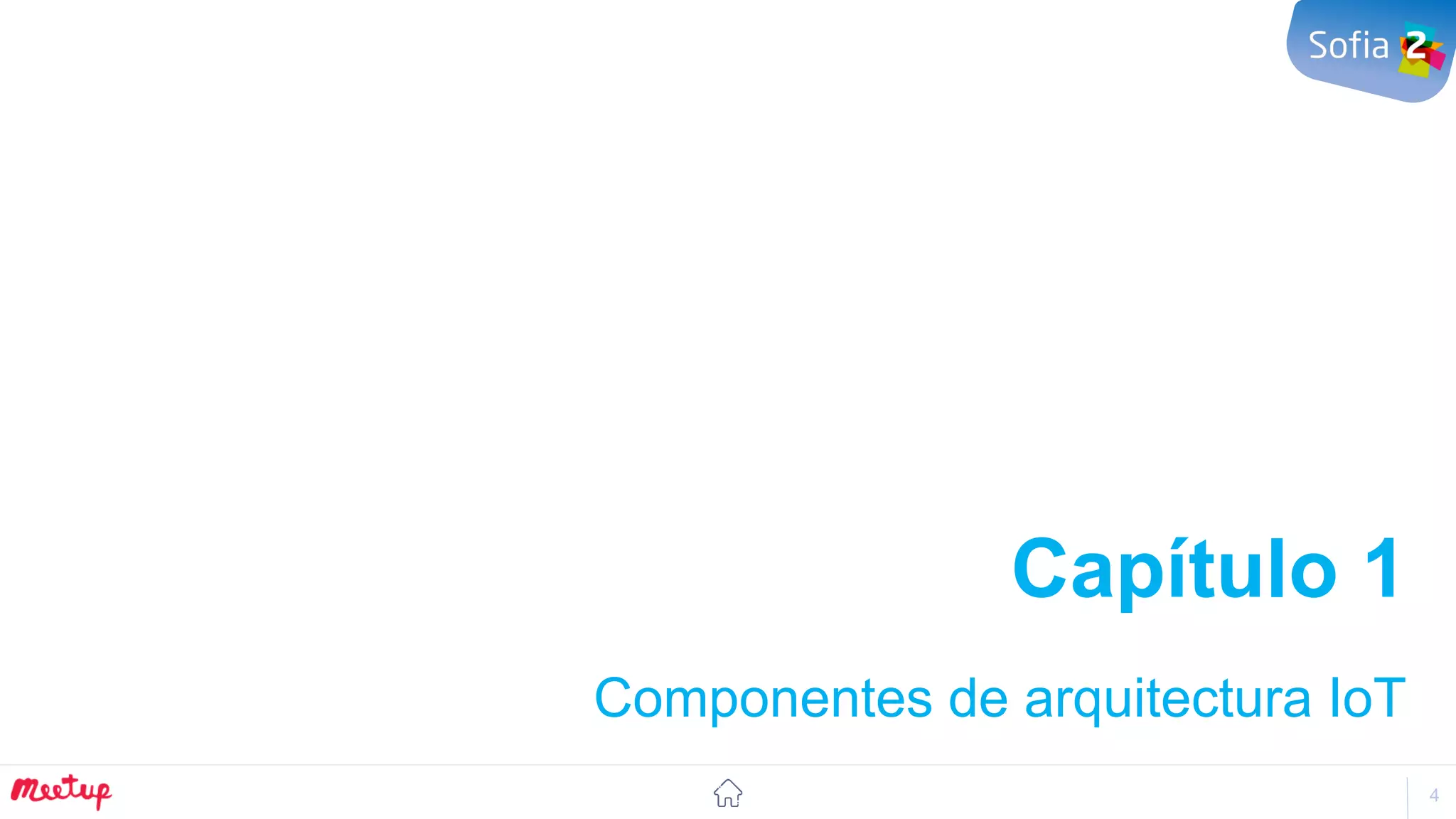 4
Componentes de arquitectura IoT
Capítulo 1
 