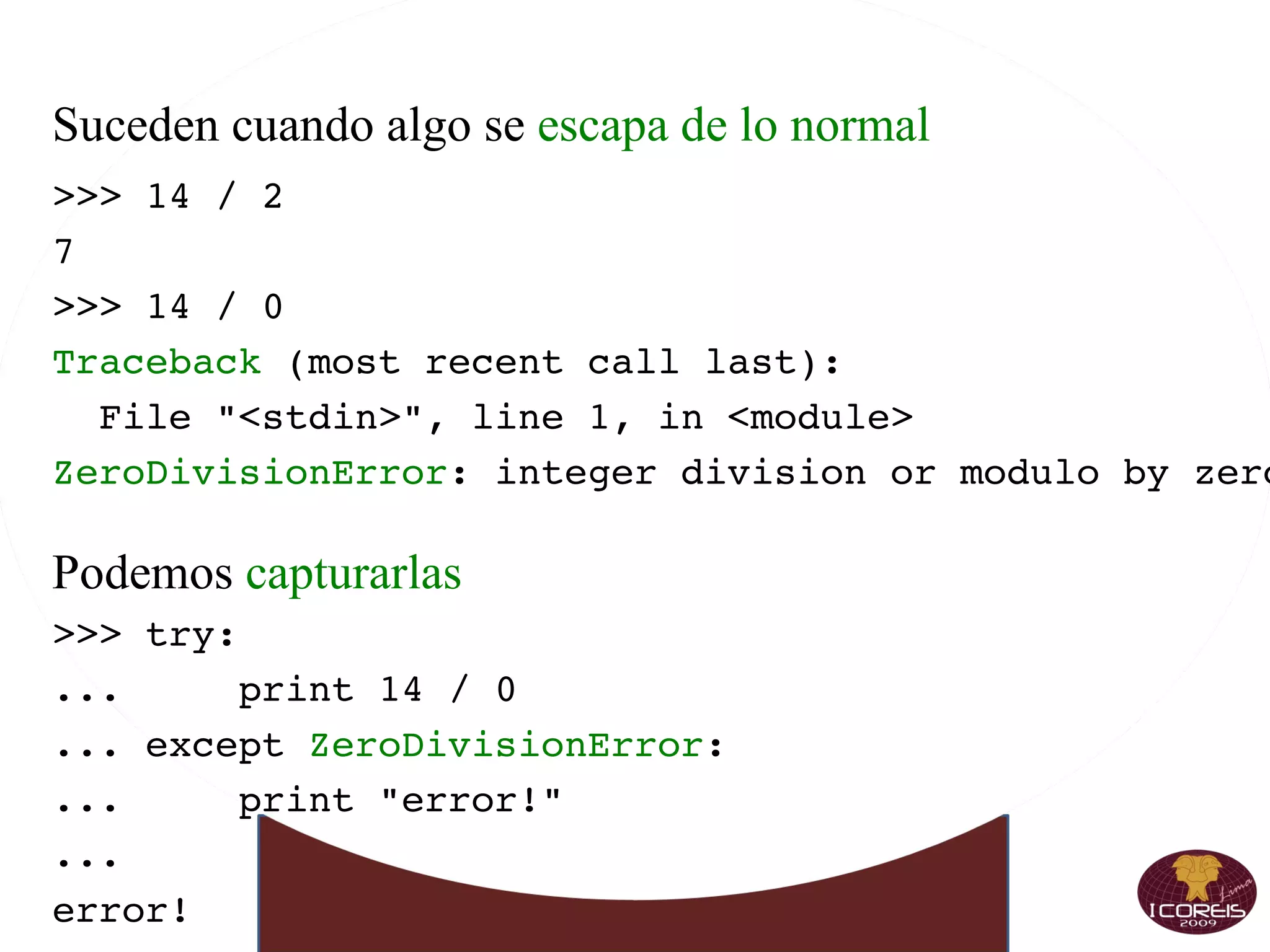 Conjuntos Definimos  con set() >>> juego = set("typus pocus") >>> juego set([' ', 'c', 'o', 'p', 's', 'u', 't', 'y']) >>> hechizo = set(["h", "o", "c", "u", "s", " "]) >>> hechizo.update(set("pocus")) >>> hechizo set([' ', 'c', 'h', 'o', 'p', 's', 'u']) Operamos >>> hechizo - juego set(['h']) >>> hechizo & juego set([' ', 'c', 'o', 'p', 's', 'u']) >>> hechizo.remove("h") >>> hechizo.add("Merlin") >>> hechizo set([' ', 'c', 'Merlin', 'o', 'p', 's', 'u']) 