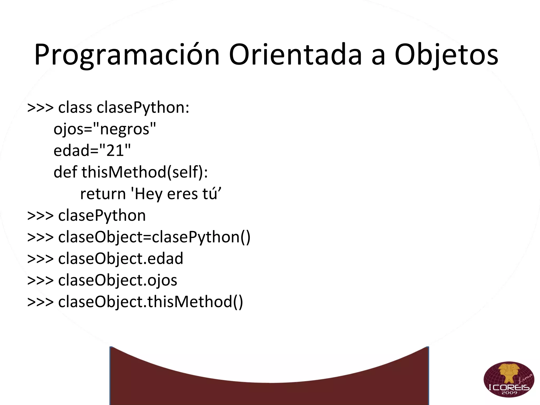 Extracción de Partes de una Secuencia ejemplo=[0,1,2,3,4,5,6,7,8,9] ejemplo[2:6] ejemplo[-1:-6] ejemplo[:8] ejemplo[:] ejemplo[2:6:8] ejemplo[9:2:-3] ejemplo[::-5] 