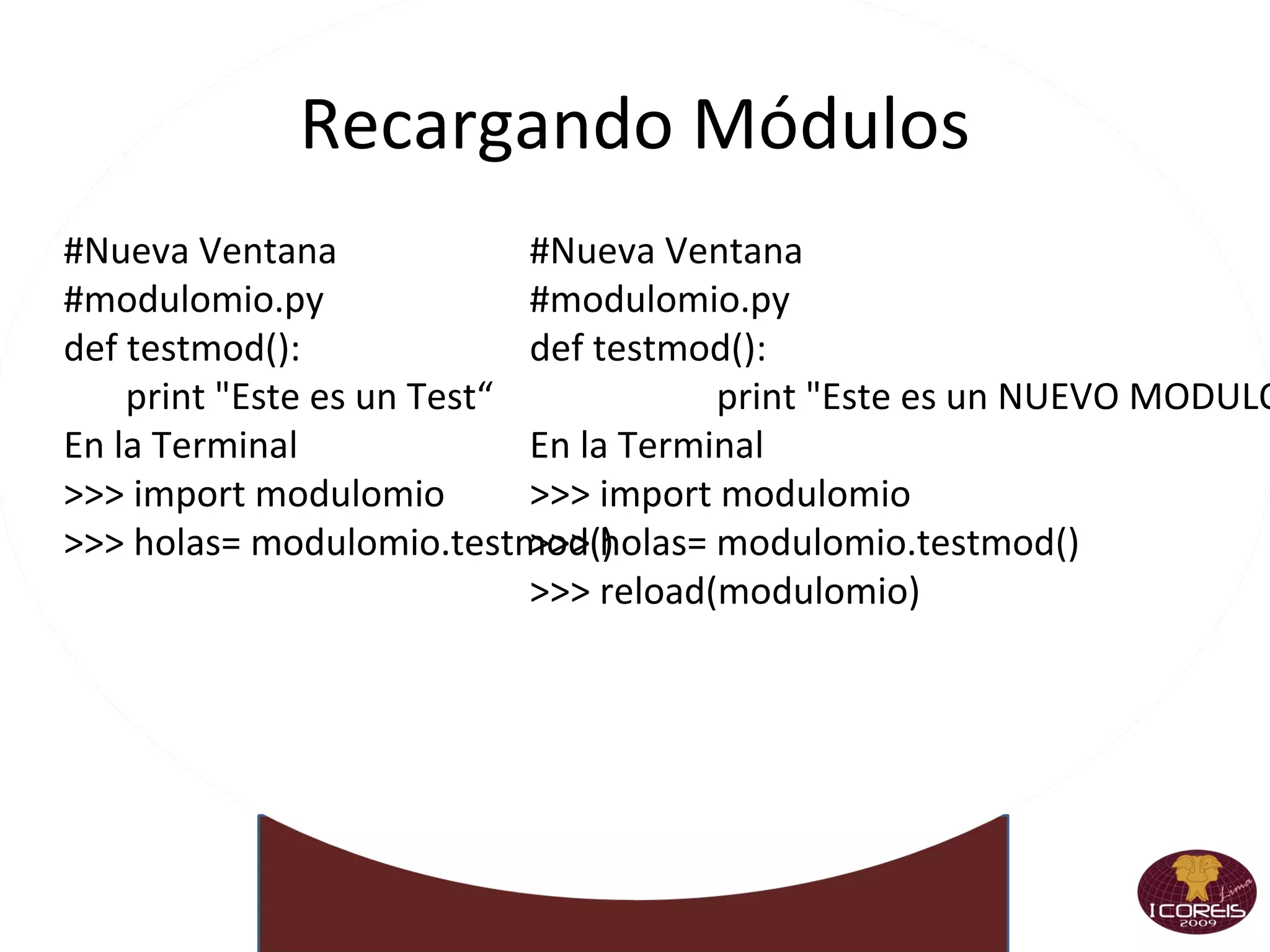 Más diccionarios Viendo  qué hay >>> "marzo" in dias False >>> dias.keys() ['enero', 'junio', 'agosto'] >>> dias.values() [31, 30, 31] Otros  métodos >>> dias.get("agosto", "No tenemos ese mes") 31 >>> dias.get("mayo", "No tenemos ese mes") 'No tenemos ese mes' >>> dias.pop("agosto") 31 >>> dias {'enero': 31, 'junio': 30} 