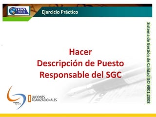 Principios del
SGC
Errores comunes
en la
implementación
Introducción
General a los
Requerimientos
de la Norma
ISO-9001 : 2...
