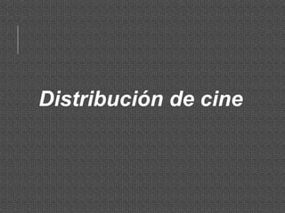 Distribución de cine
 