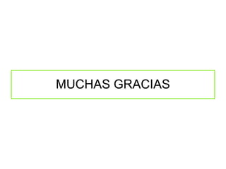 MUCHAS GRACIAS
 