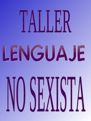 TALLER NO SEXISTA 