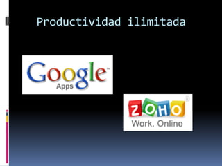 Productividad ilimitada
 