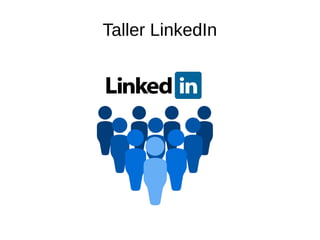 Taller LinkedIn
 