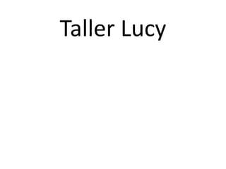 Taller Lucy
 